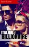 [Italian Billionaire 01] • If You LOVE Me